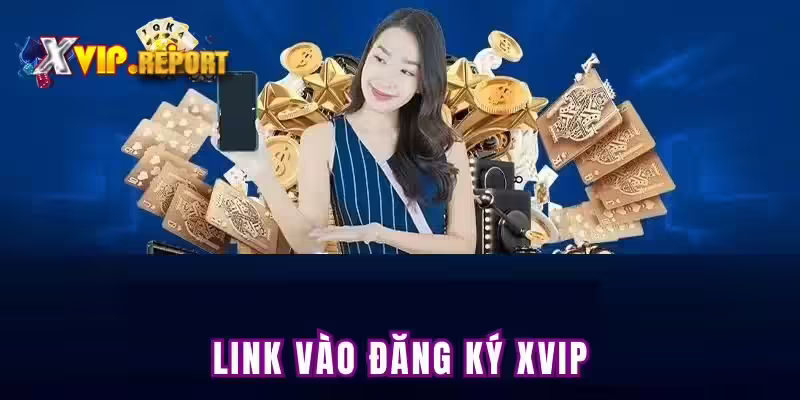 Link vào XVIP mới nhất 2025