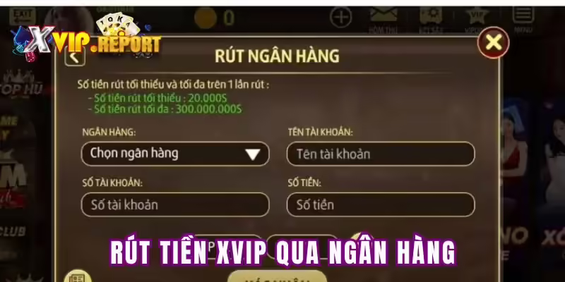 Các bước rút tiền Xvip qua ngân hàng nhanh chóng