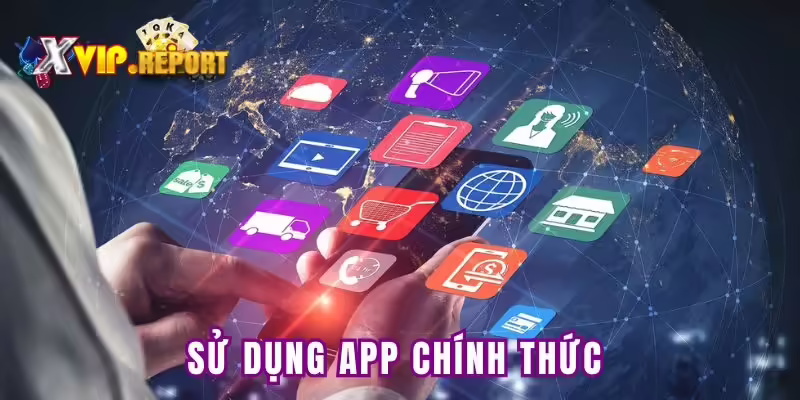 Sử dụng app chính thức của cổng game