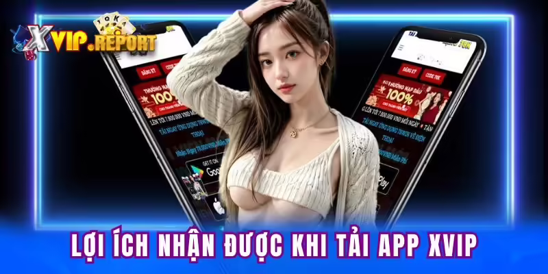 Những lợi ích khi tải Xvip