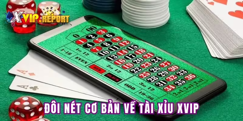 Đôi nét cơ bản về tài xỉu Xvip
