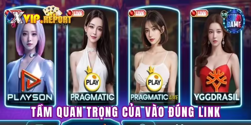 Tầm quan trọng của vào đúng link truy cập Xvip