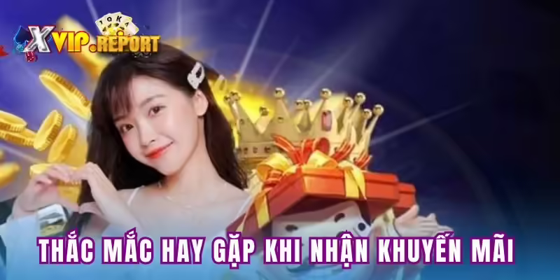 Câu hỏi hay gặp khi tham gia nhận thưởng
